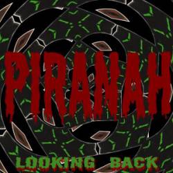 Piranah : Looking Back